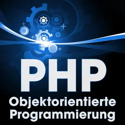 Objektorientierte Programmierung (OOP) mit PHP