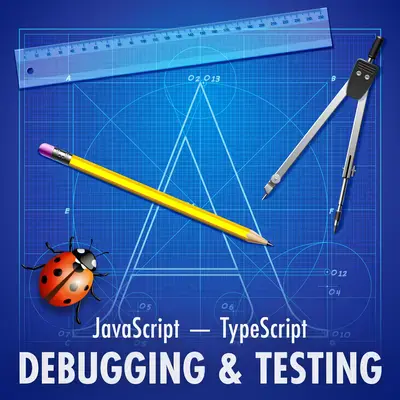 JavaScript/TypeScript Debugging & Testing