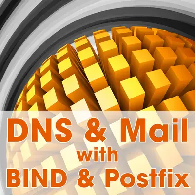 DNS & Mail with BIND & Postfix