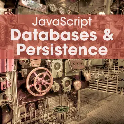 Backend JavaScript: Databases & Persistence