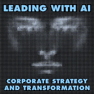 Leading with AI: Corporate Strategy, and Transformation